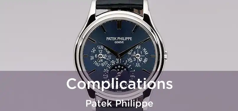 Complications Patek Philippe