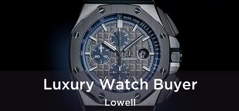 Luxury Watch Buyer Lowell