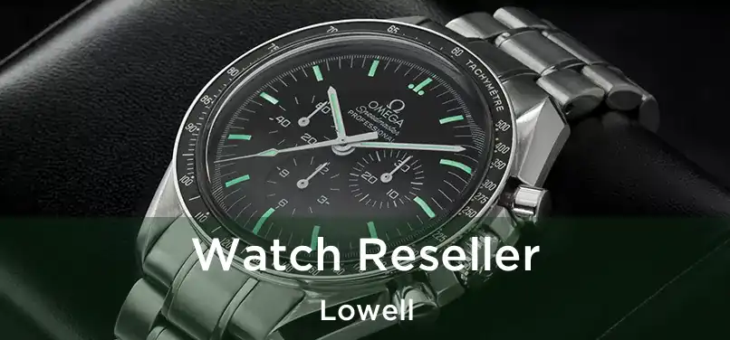 Watch Reseller Lowell